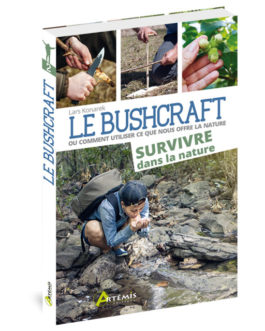 Bushcraft tome 2, survivre dans la nature